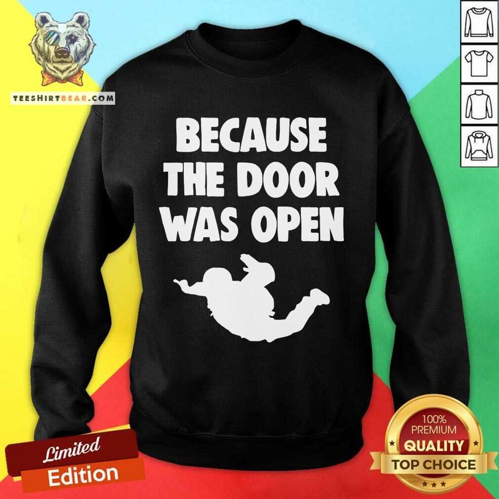 Funny Because The Door Was Open Skydrive Shirt