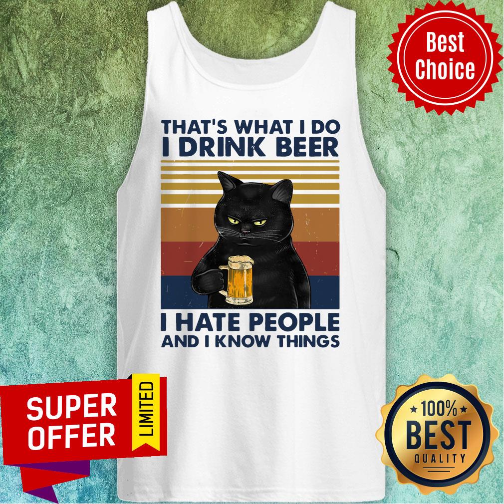 Funny Cat That’s What I Do I Drink Beer I Hate People And I Know Things Shirt