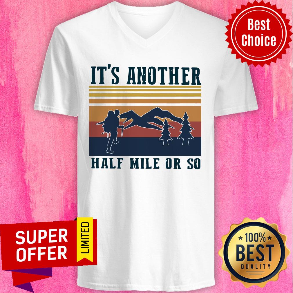 Funny Climb The Mountain It’s Another Half Mile Or So Vintage Shirt