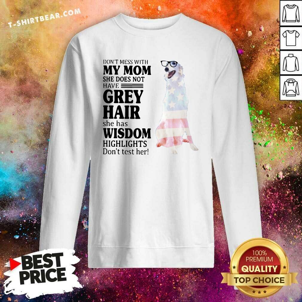 Funny Do Not Mess With My Mom She Has Wisdom Borzoi Dog Shirt