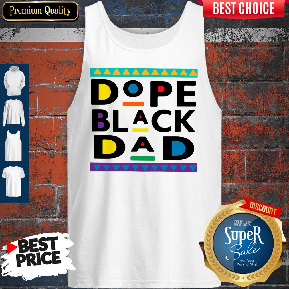 Funny Dope Black Dad Shirt