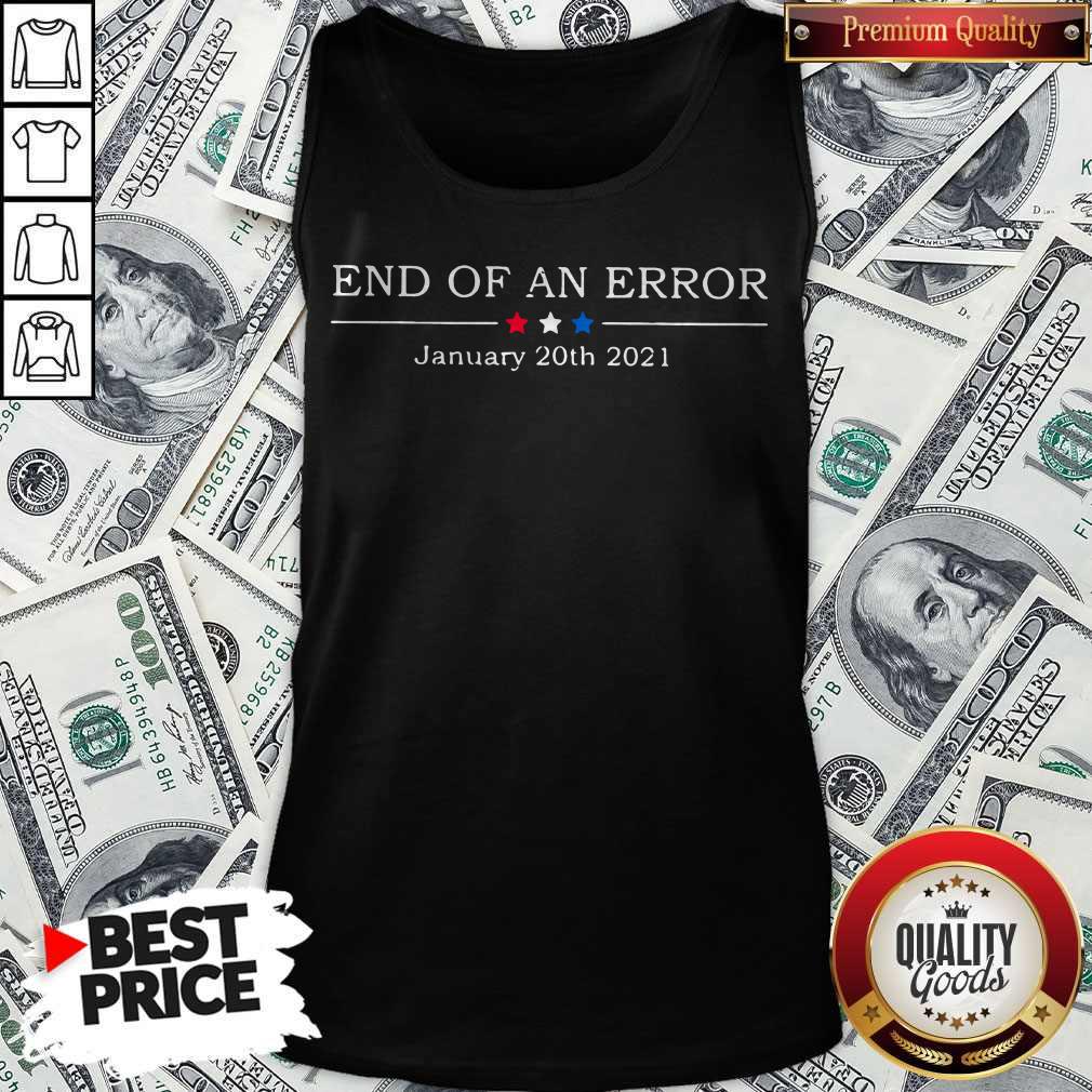 Funny End Of An Error January 20th 2021 Shirt