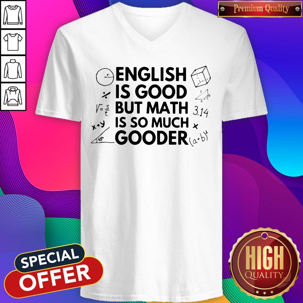 Funny English Is Good But Math Is So Much Gooder Shirt