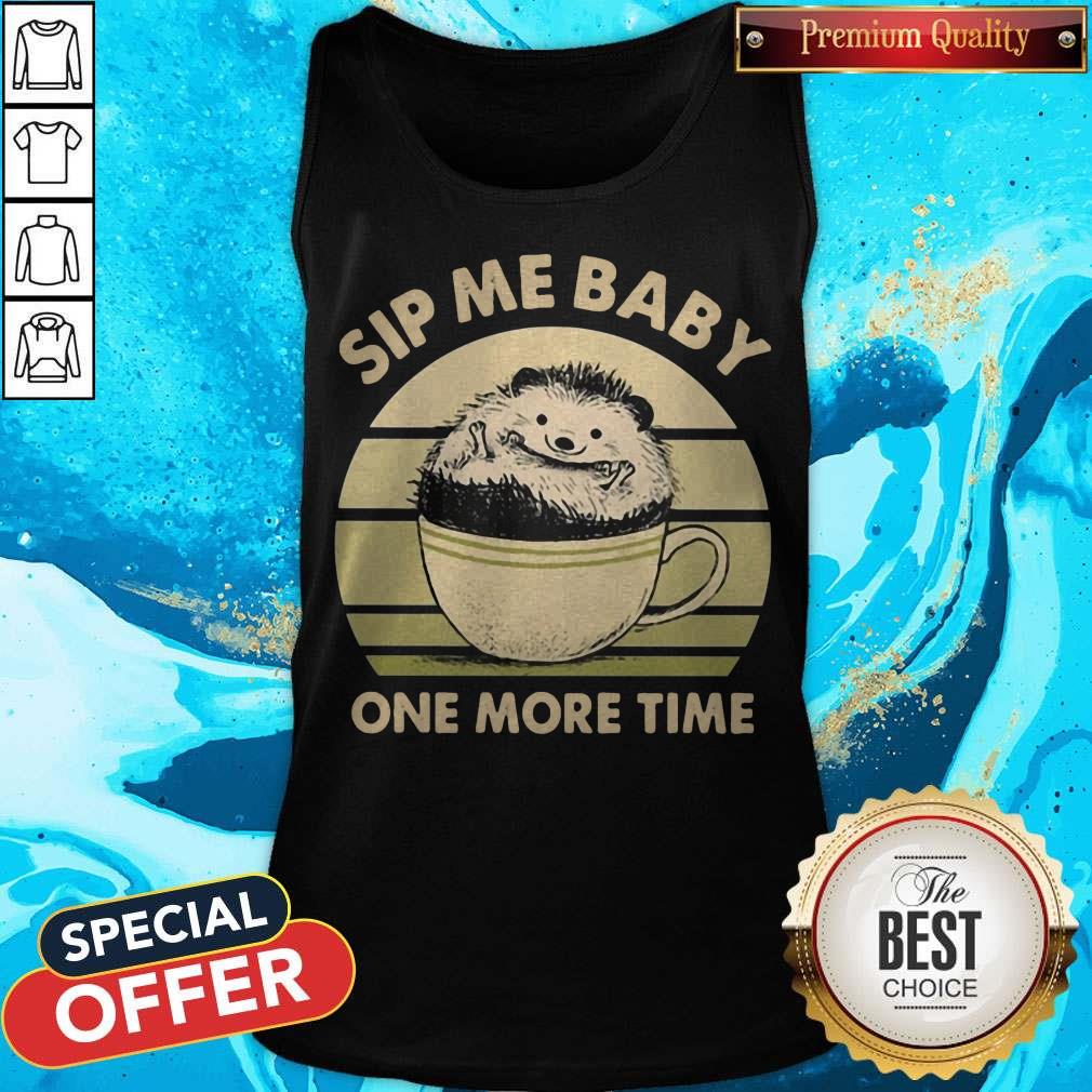 Funny Hedgehog Sip Me Baby One More Time Vintage Shirt
