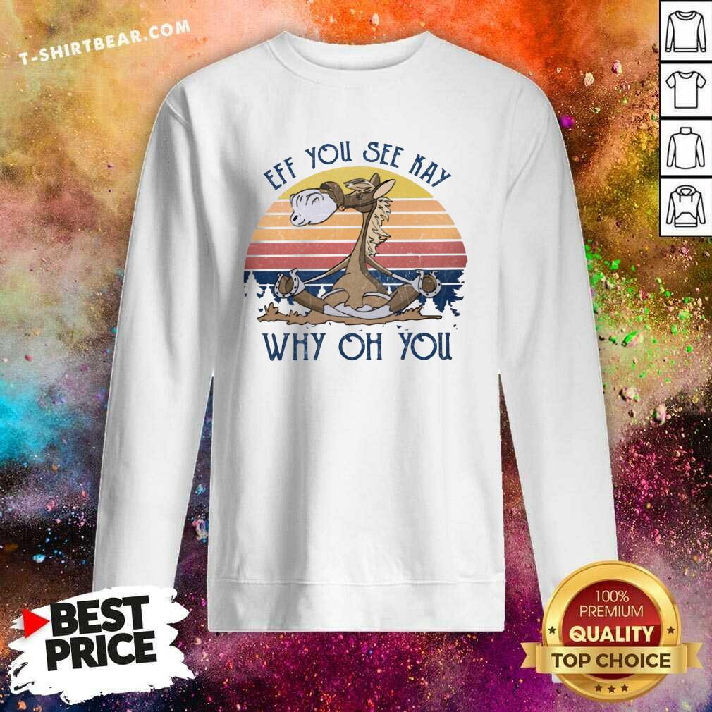 Funny Horse Yoga Eff You See Kay Why Oh You Vintage Shirt
