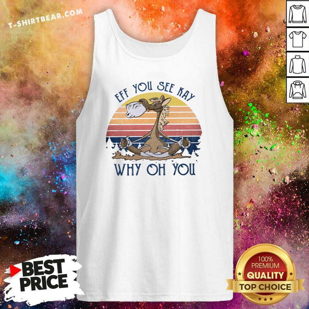 Funny Horse Yoga Eff You See Kay Why Oh You Vintage Shirt