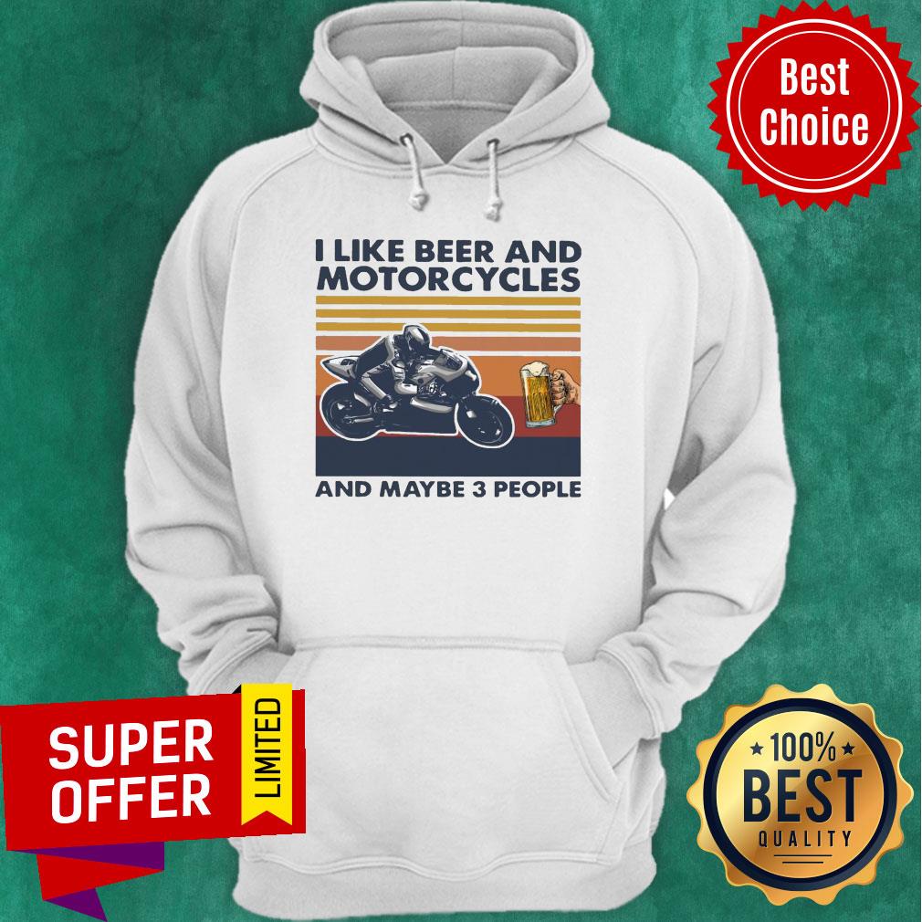 Funny I Like Beer And Motorcycles And Maybe 3 People Vintage Shirt