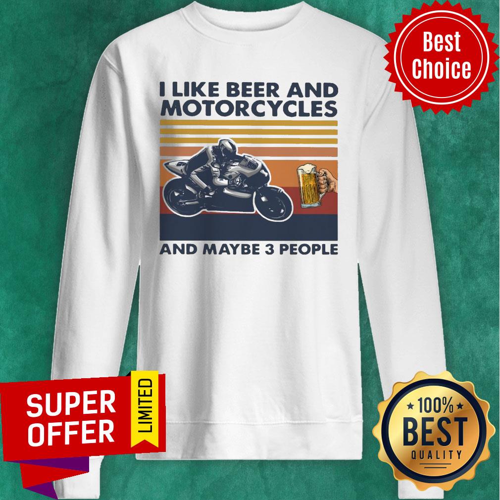 Funny I Like Beer And Motorcycles And Maybe 3 People Vintage Shirt