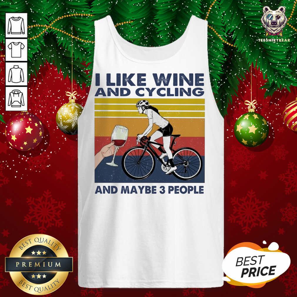 Funny I Like Wine And Cycling And Maybe People Vintage Shirt