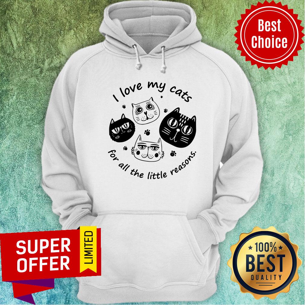 Funny I Love My Cats For All The Little Reasons Shirt