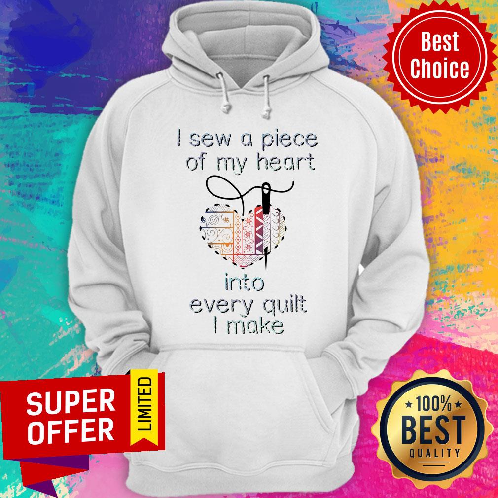 funny-i-sew-a-piece-of-my-heart-into-every-quilt-i-make-hoodie.jpg