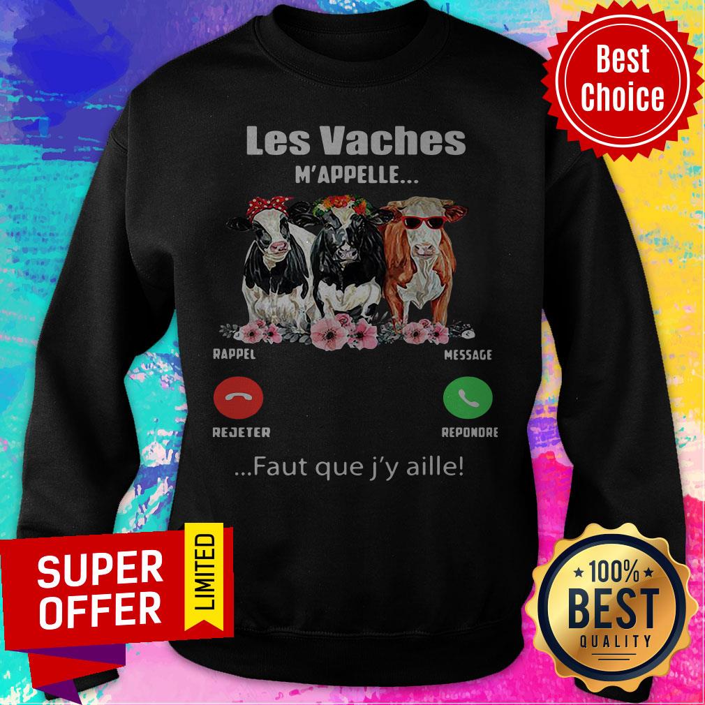 Funny Les vaches M’appellent Faut Que J’y Aille Shirt
