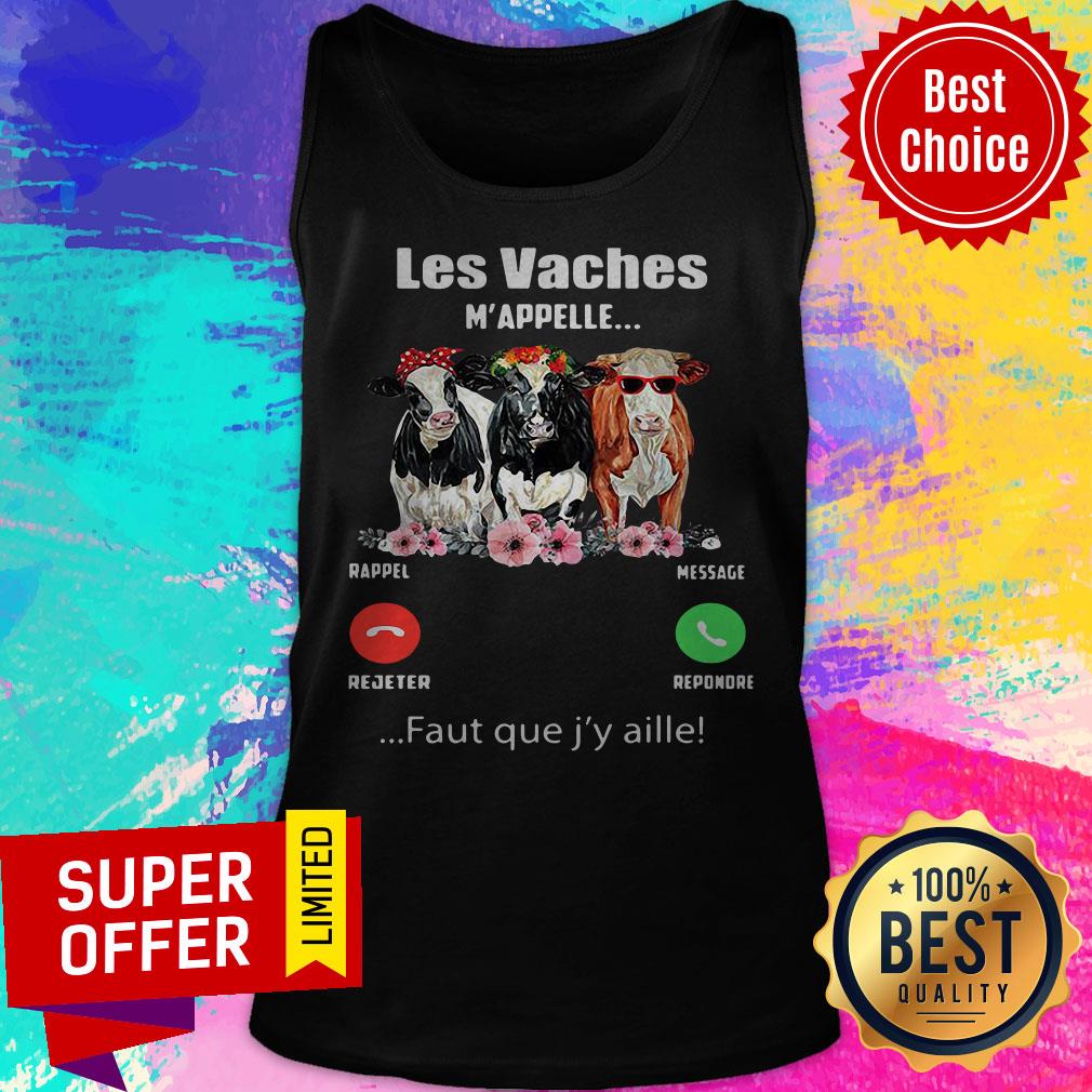 Funny Les vaches M’appellent Faut Que J’y Aille Shirt