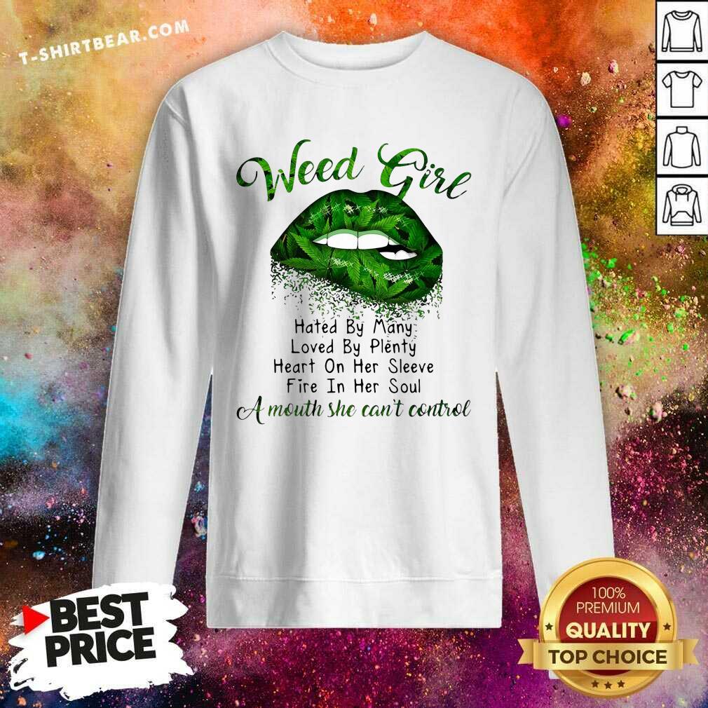 Funny Lips Weed Girl Hated By Many A Mouth She Cant Control Shirt