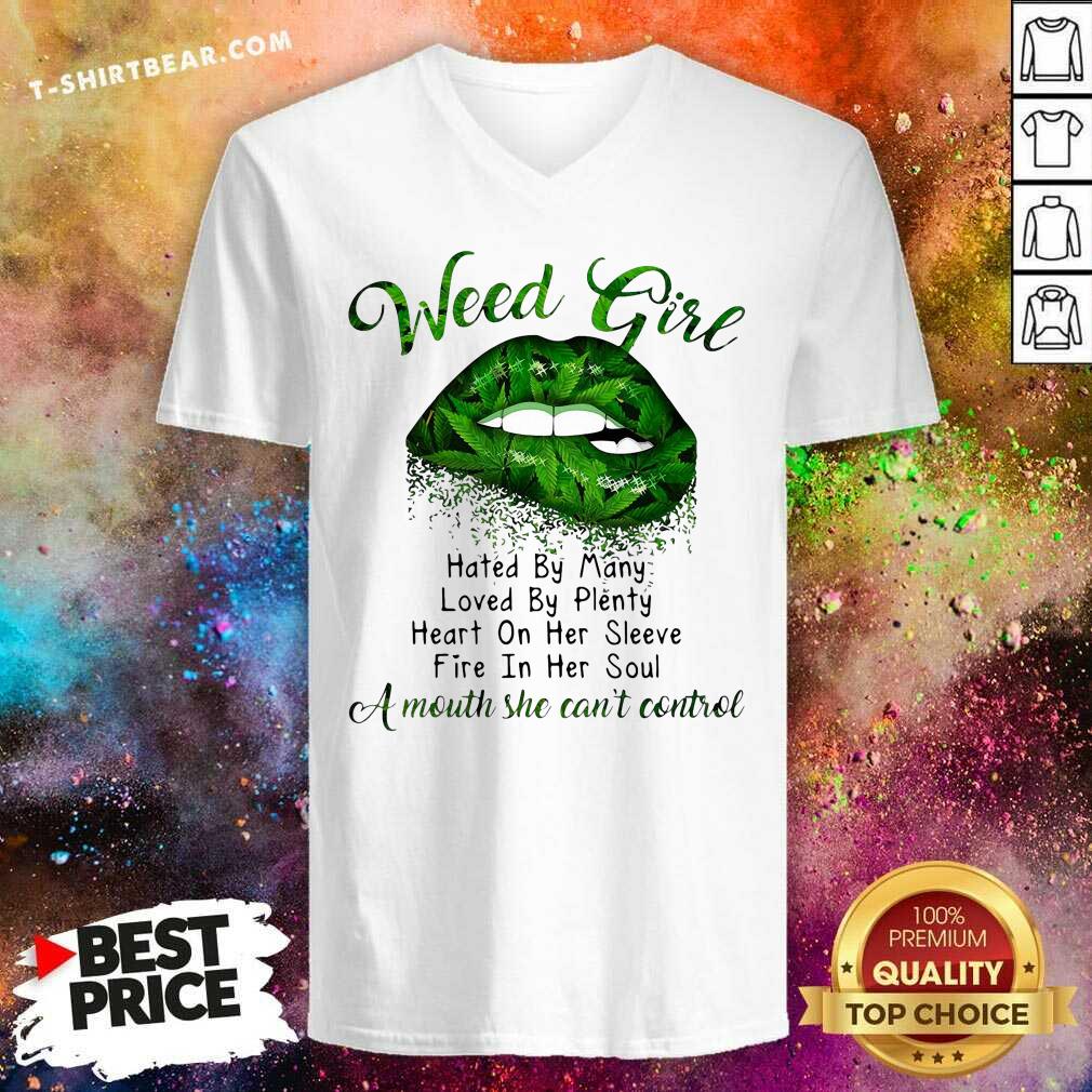 Funny Lips Weed Girl Hated By Many A Mouth She Cant Control Shirt