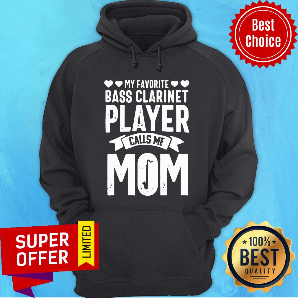 Funny My Favorite Bass Clarinet Player Calls Me Mom Shirt