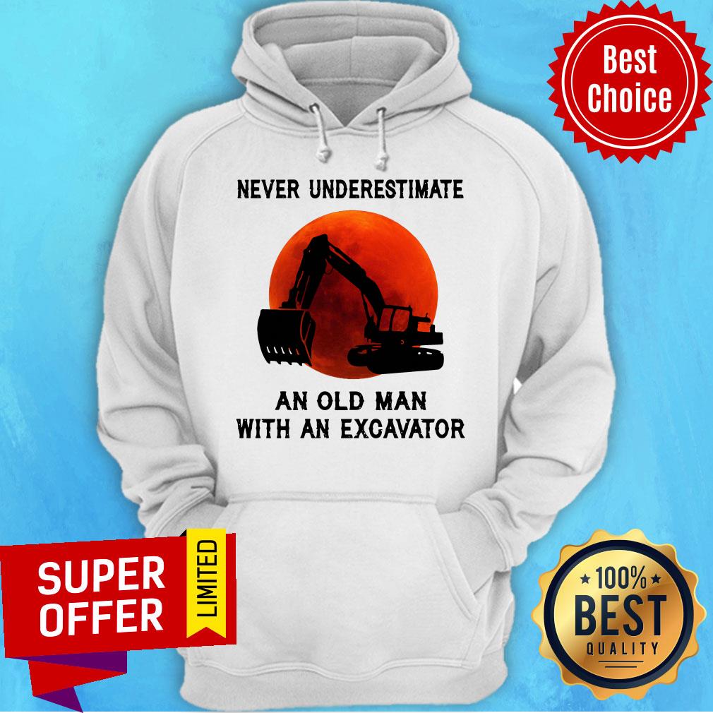 Funny Never Underestimate An Old Man With An Excavator Shirt