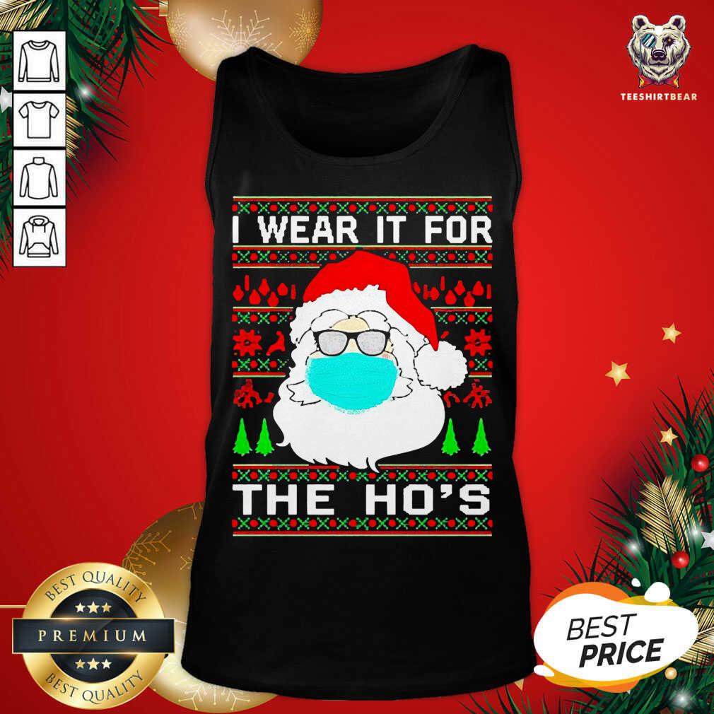 Funny Santa Claus Face Mask I Wear It For The Ho’s Ugly Christmas Shirt