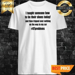 Funny Occupational Therapy Quote Celebrating OT Life For Occupational Therapists Slim Fit Shirt