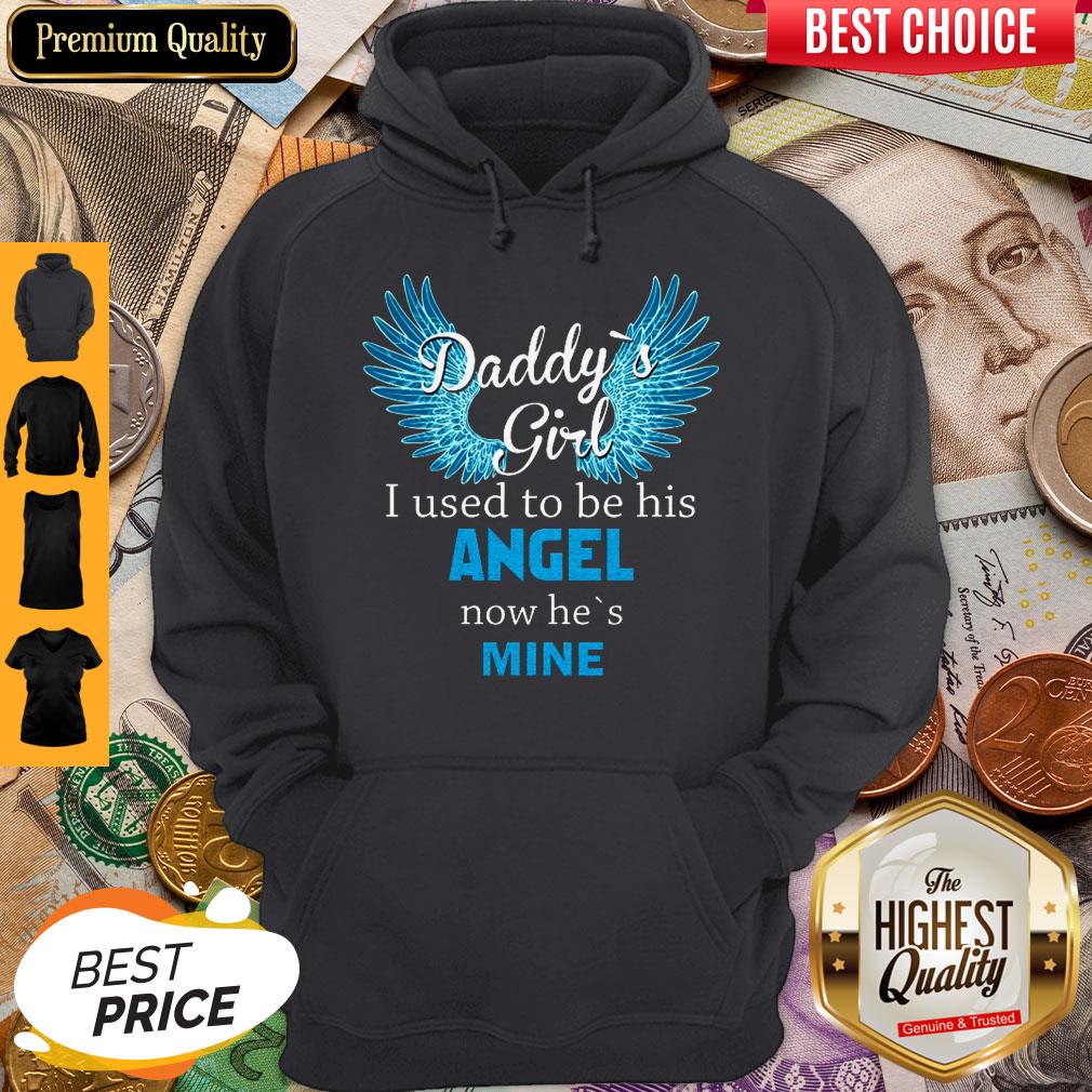 Daddy's Girl I Used To Be His Angel Now He's Mine Shirt