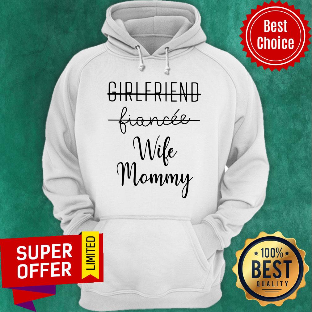 Girlfriend Fiancee Wife Mommy Shirt
