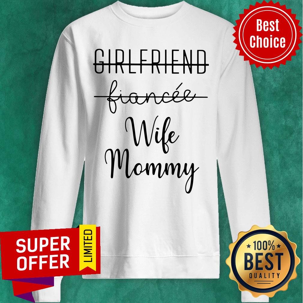 Girlfriend Fiancee Wife Mommy Shirt
