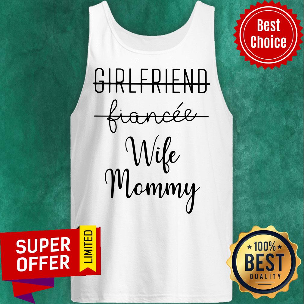 Girlfriend Fiancee Wife Mommy Shirt