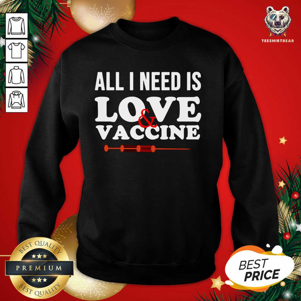 Good All I Need Is Love And Vaccine Corona Virus Shirt