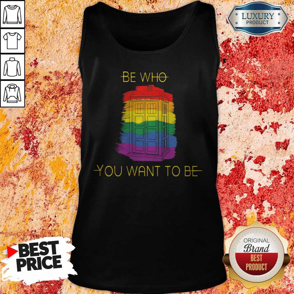 Good Be Who You Want To Be Police Box LGBT Shirt