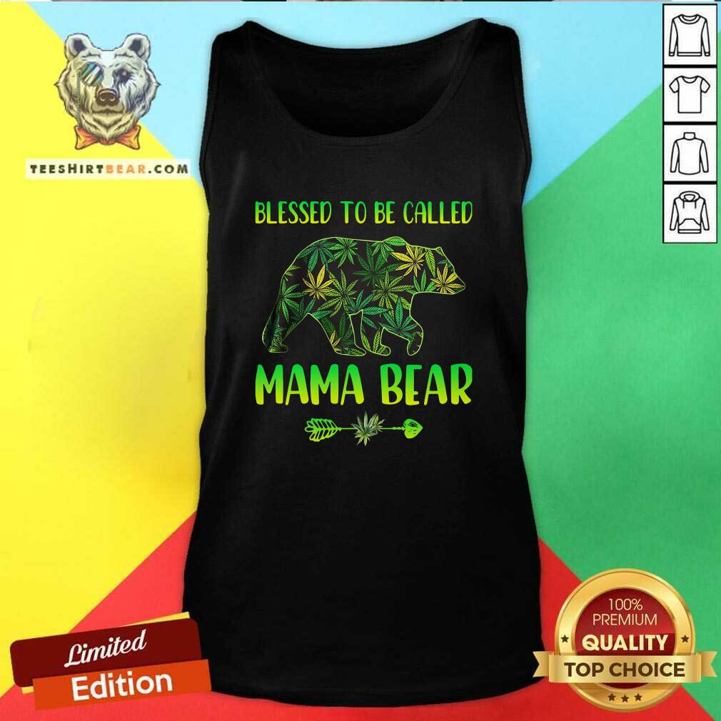 Good Cannabis Blessed To Be Called Mama Bear Shirt
