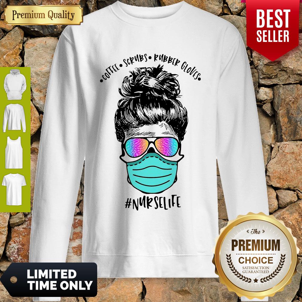 Good Coffee Scrubs Rubber Gloves Mask Nurselife Shirt