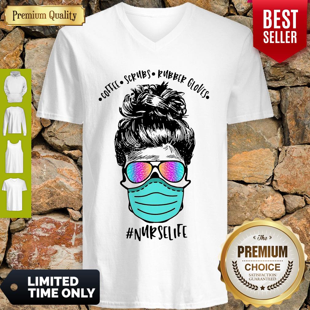Good Coffee Scrubs Rubber Gloves Mask Nurselife Shirt