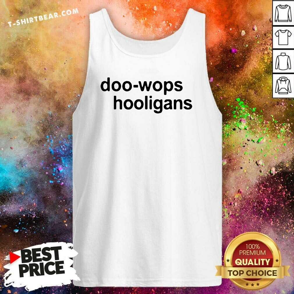 Good Doo Wops And Hooligans Shirt