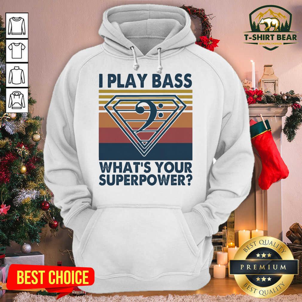 Good I Play Bass What’s Your Superpower Vintage Retro Shirt