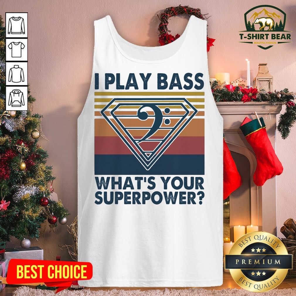 Good I Play Bass What’s Your Superpower Vintage Retro Shirt
