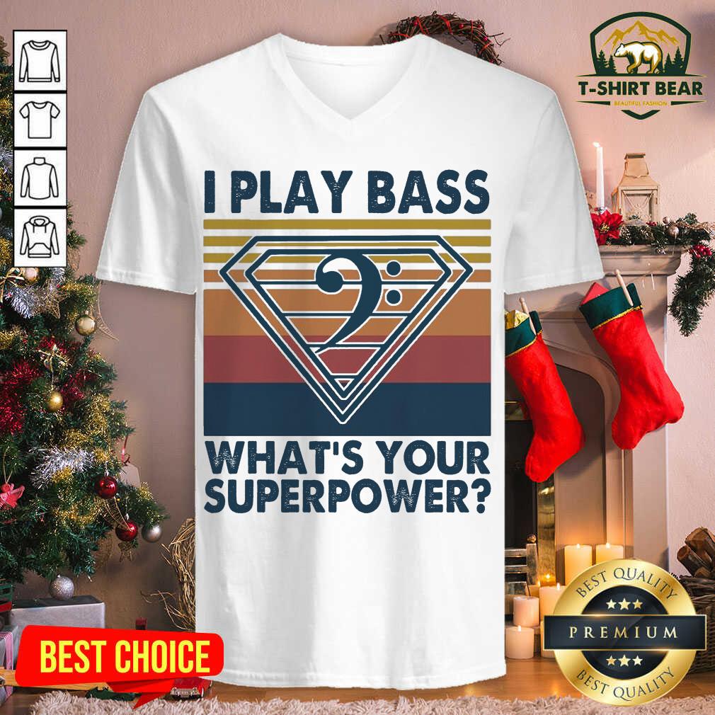 Good I Play Bass What’s Your Superpower Vintage Retro Shirt