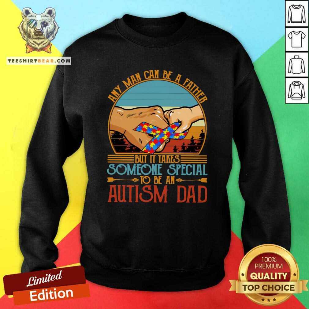 Good It Takes Someone Special To Be An Autism Dad Shirt