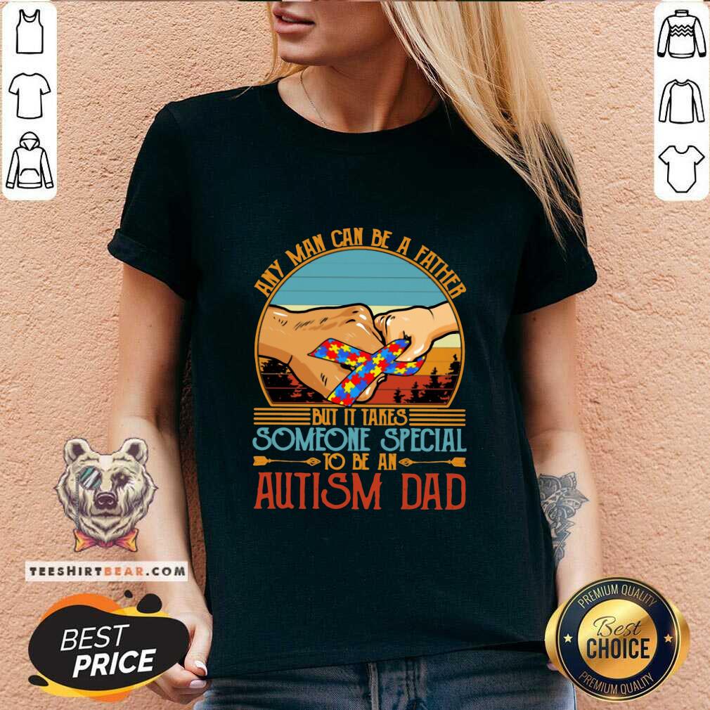 Good It Takes Someone Special To Be An Autism Dad Shirt