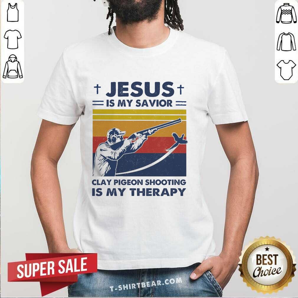 Good Jesus Is My Savior Clay Pigeon Shooting Is My Therapy Vintage Retro Shirt