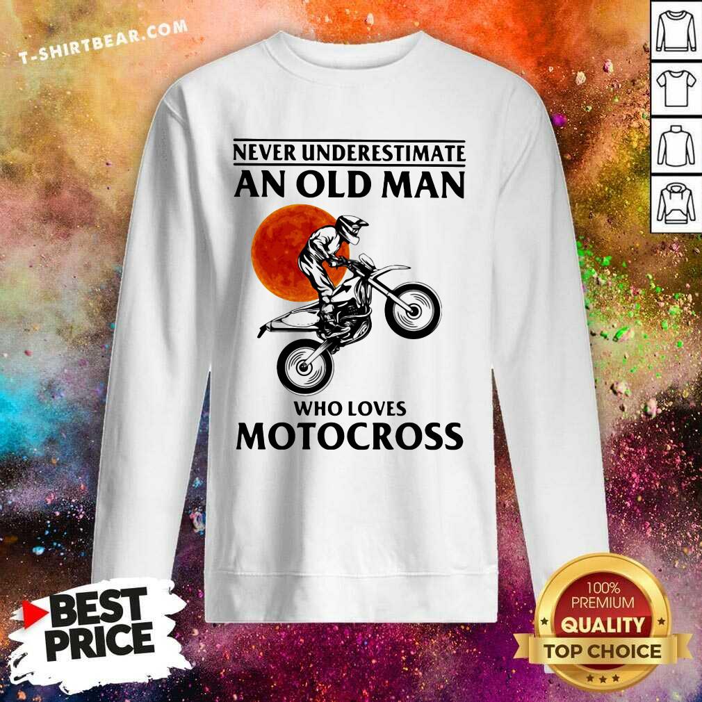 Good Never Underestimate An Old Man Who Loves Motocross Shirt