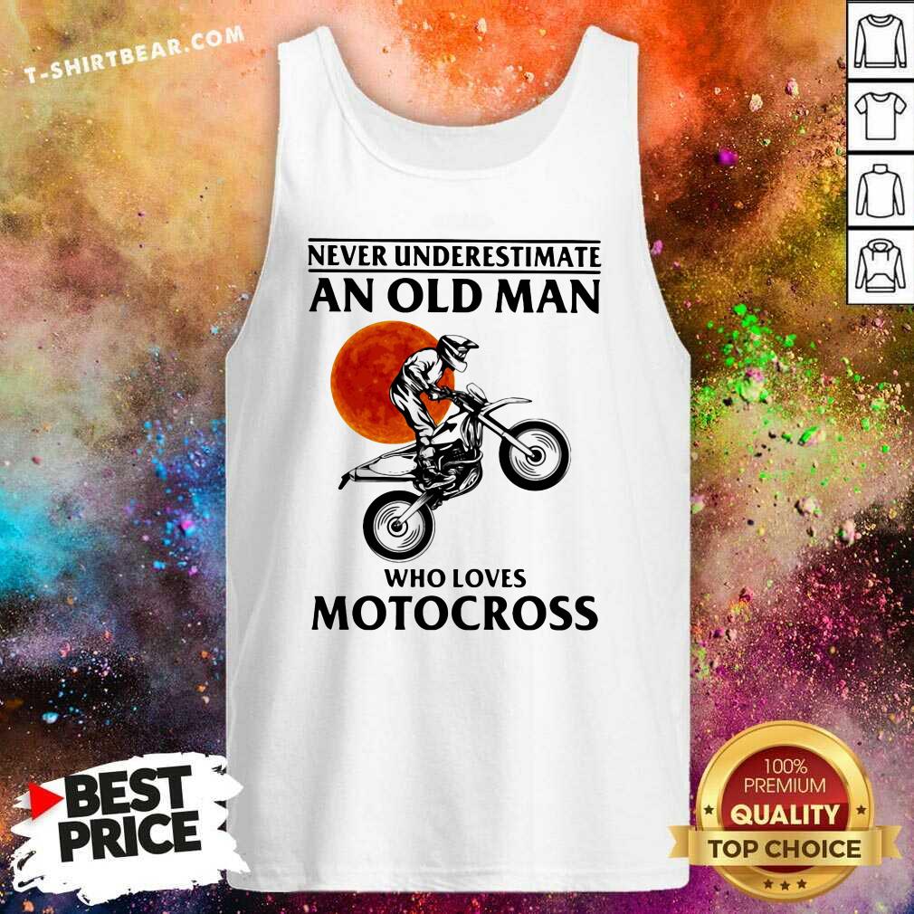Good Never Underestimate An Old Man Who Loves Motocross Shirt