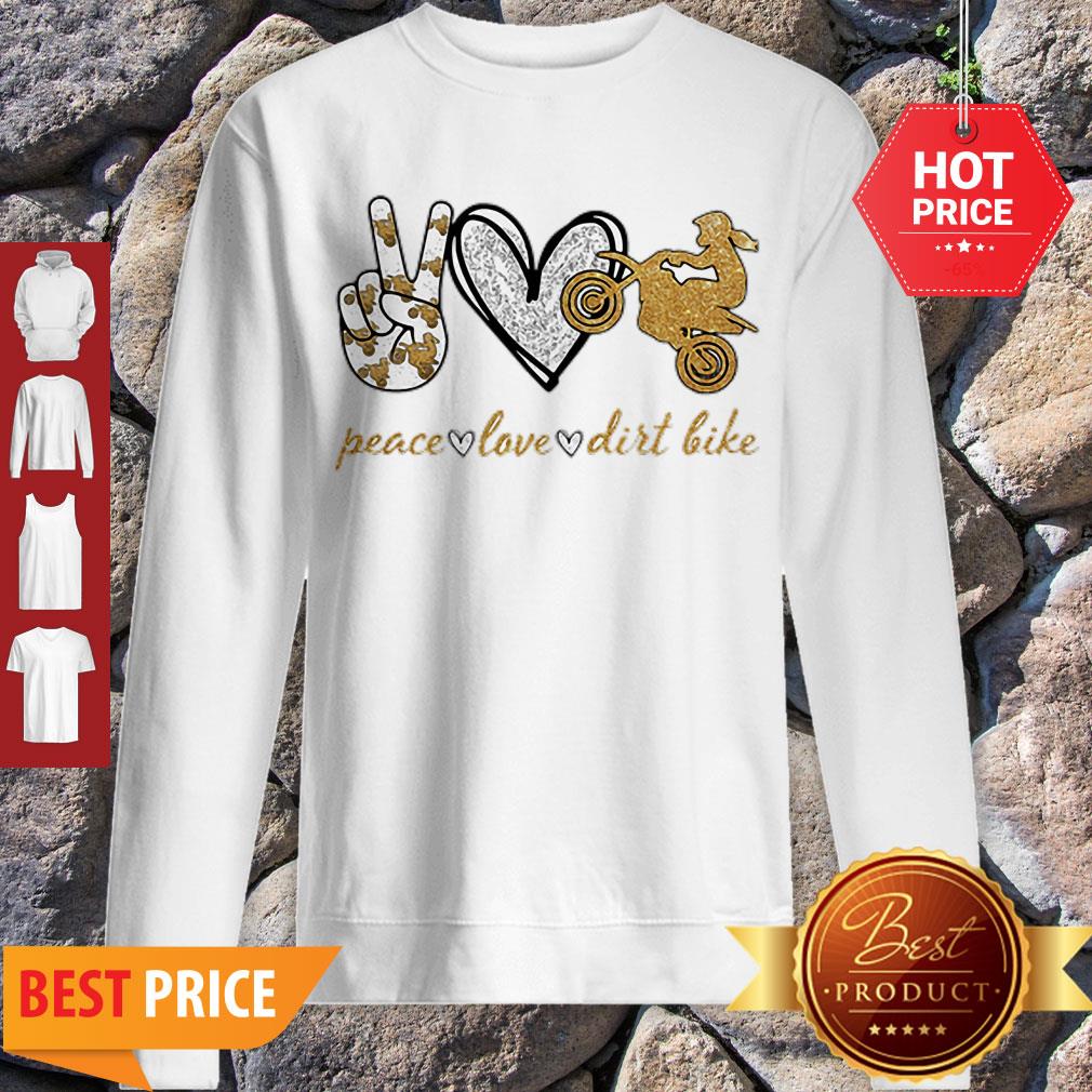 Good Peace Love Dirt Bike Motorcycle Shirt