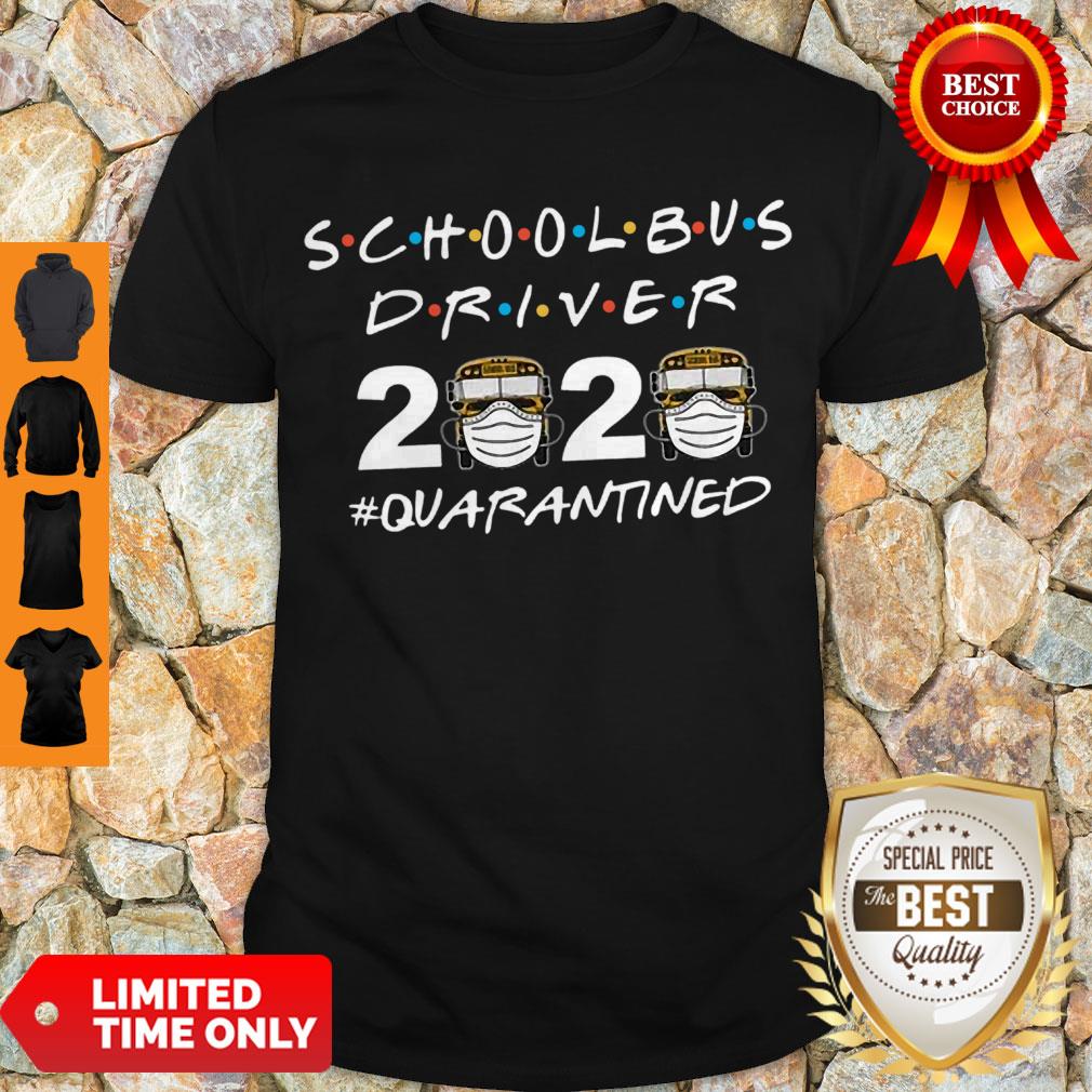 Good School Bus Driver 2020 Quarantined Coronavirus Shirt