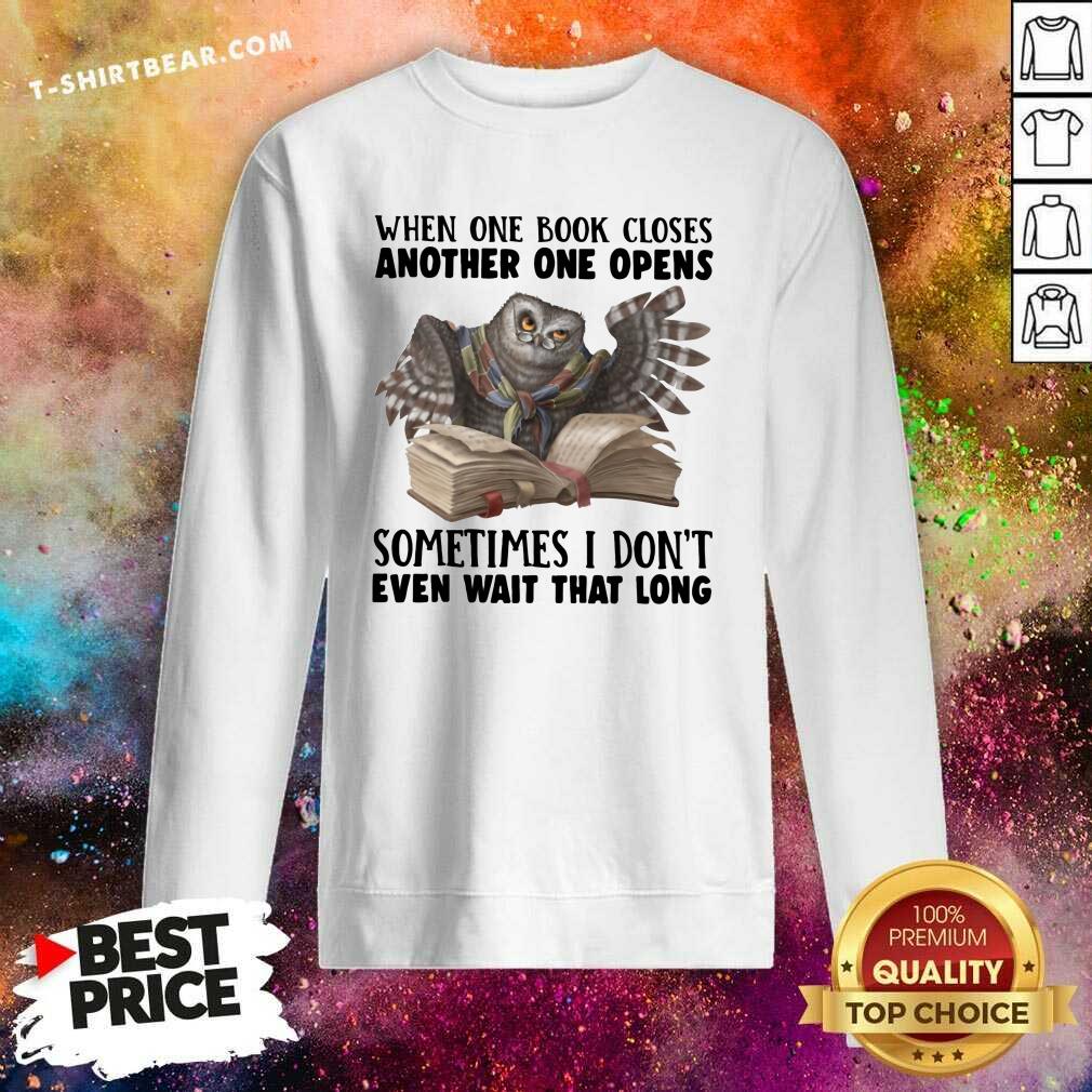 Good When One Book Closes Another Open Owl Shirt