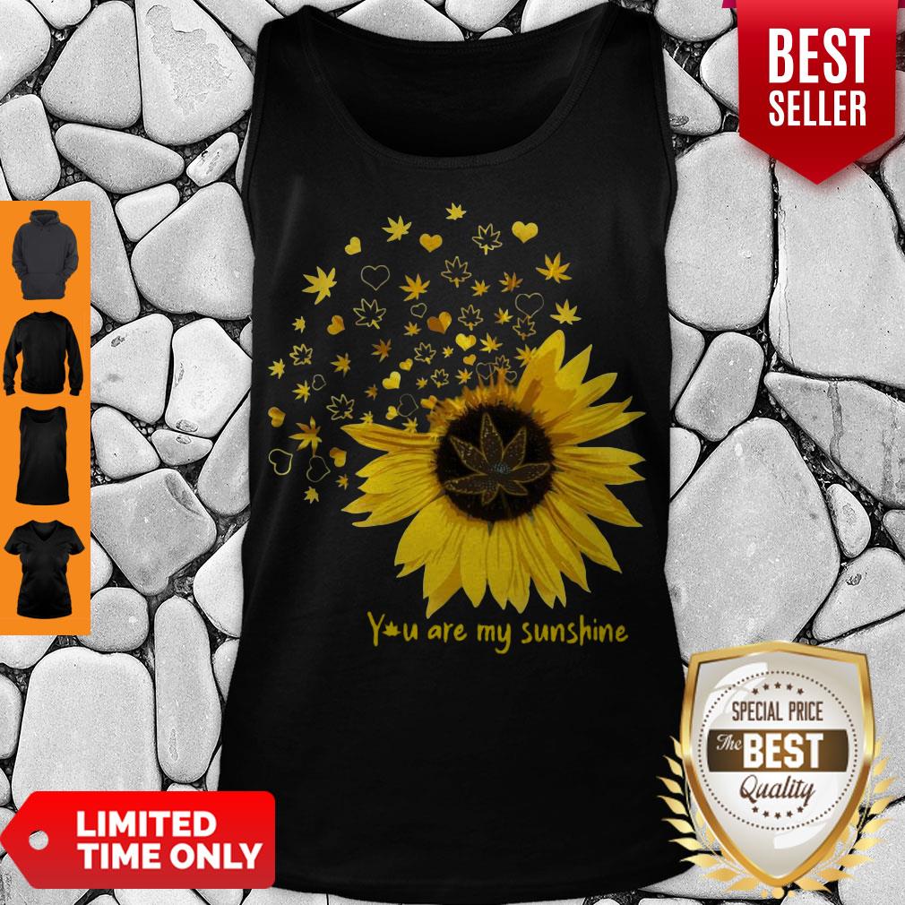 Good You Are My Sunshine Love Weed Shirt