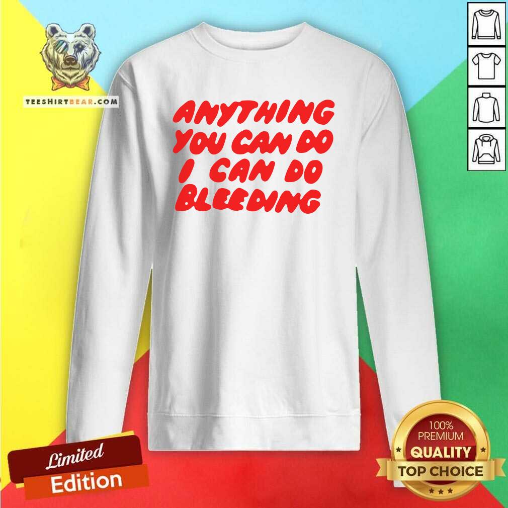 Grateful Anything You Can Do I Can Do 3 Bleeding Shirt