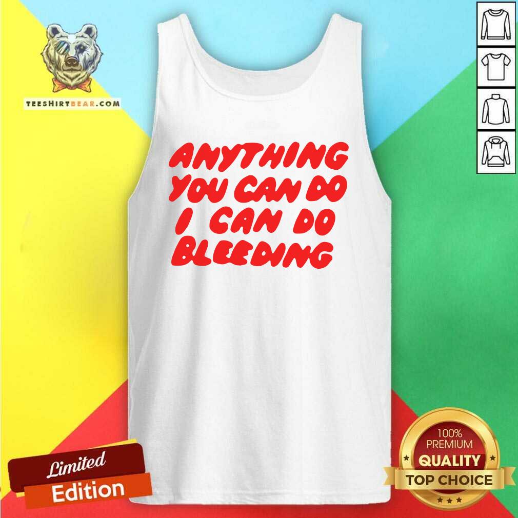 Grateful Anything You Can Do I Can Do 3 Bleeding Shirt