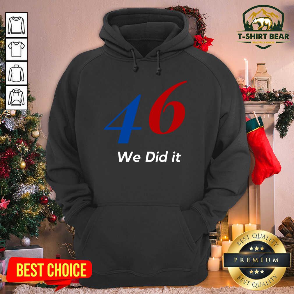 Grateful Biden 46 We Did It Election Not President Shirt