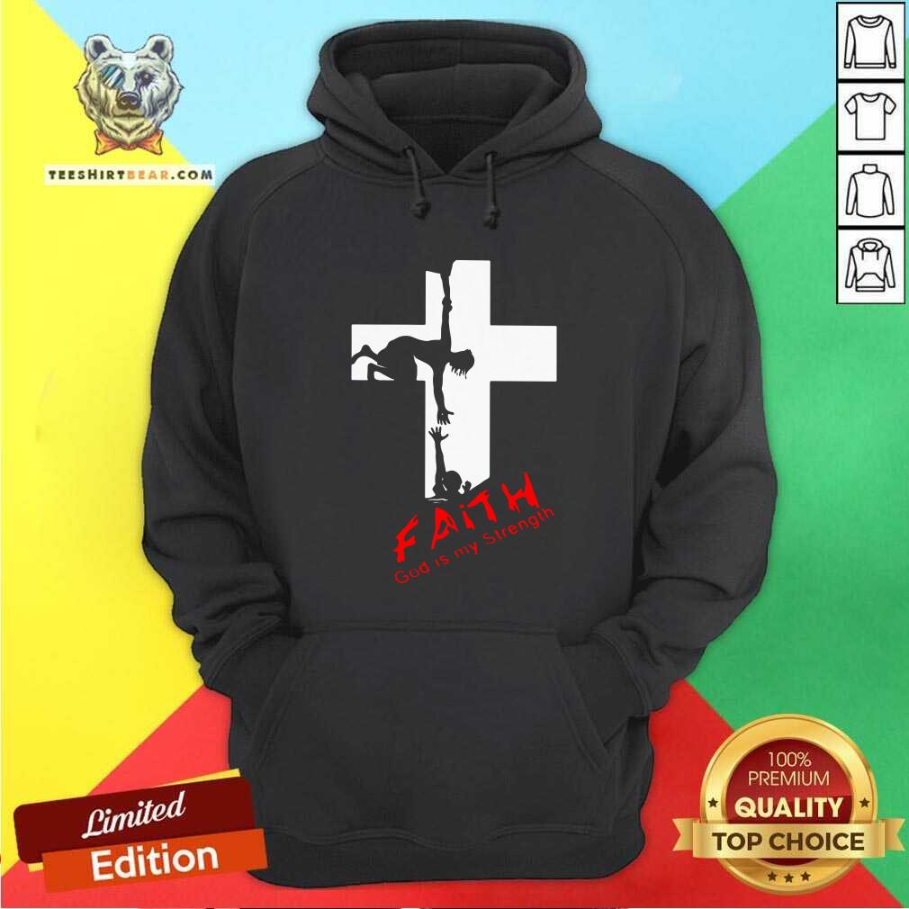 Grateful Faith God Is My Strength Shirt