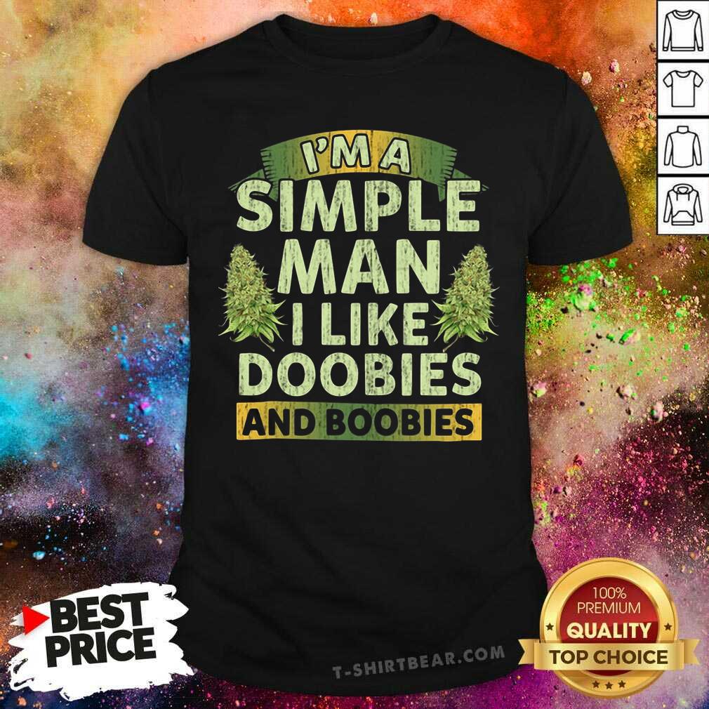 Grateful I Am A Simple Man I Like Doobies And Boobies Shirt
